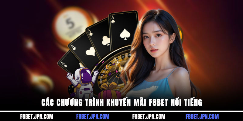 Các chương trình khuyến mãi F8BET nổi tiếng