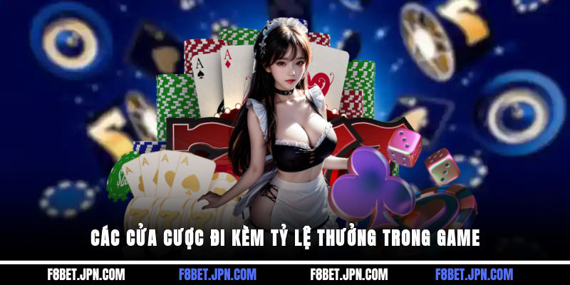 Các cửa cược đi kèm tỷ lệ thưởng trong game