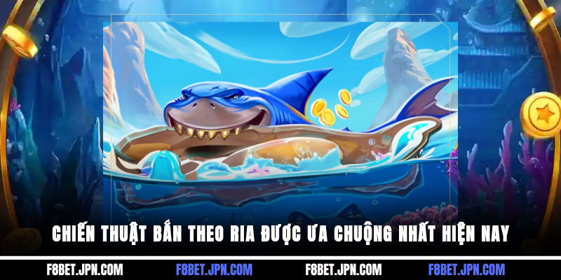 Chiến thuật bắn theo ria được ưa chuộng nhất hiện nay