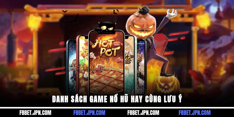Danh sách game nổ hũ hay cùng lưu ý
