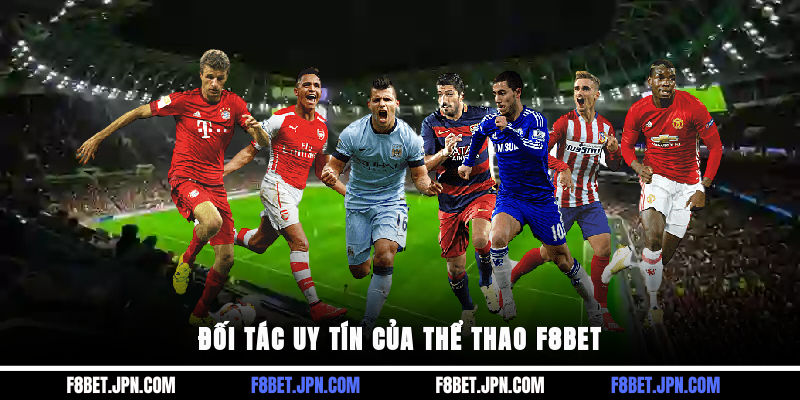 Đối tác uy tín của thể thao F8BET
