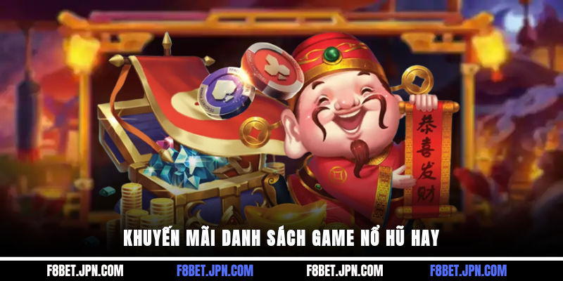 Khuyến mãi danh sách game nổ hũ hay