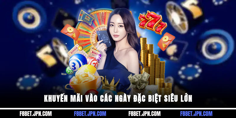 Khuyến mãi vào các ngày đặc biệt siêu lớn