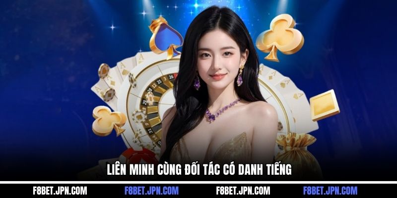 Liên minh cùng đối tác có danh tiếng
