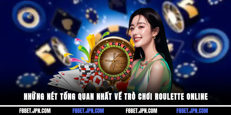 Những nét tổng quan nhất về trò chơi Roulette online