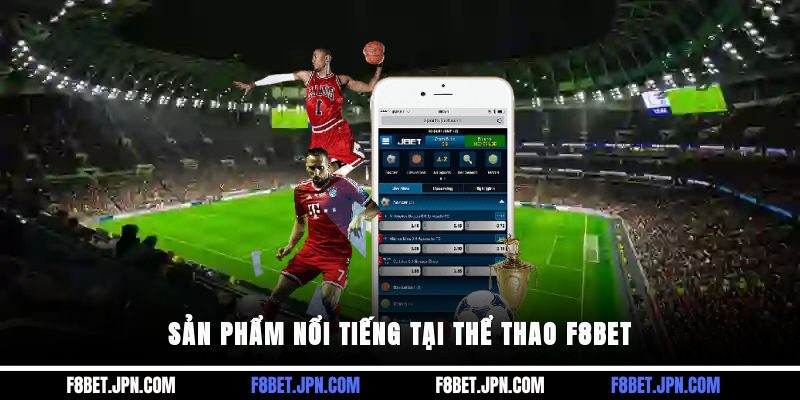 Sản phẩm nổi tiếng tại thể thao F8BET