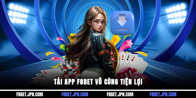 Tải app F8BET vô cùng tiện lợi
