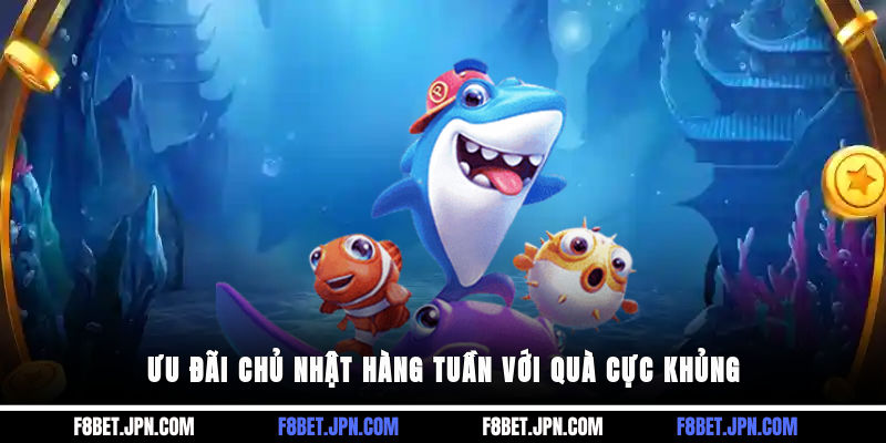 Ưu đãi chủ nhật hàng tuần với quà cực khủng